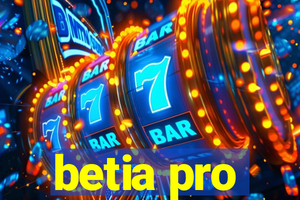 betia pro